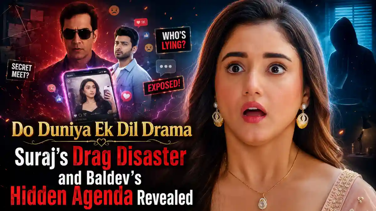 Do Duniya Ek Dil Drama Suraj’s Drag Disaster and Baldev’s Hidden Agenda Revealed